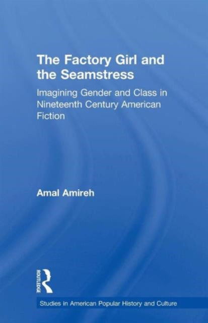 Book cover of: Factory Girl and the Seamstress. By: Amal Amireh