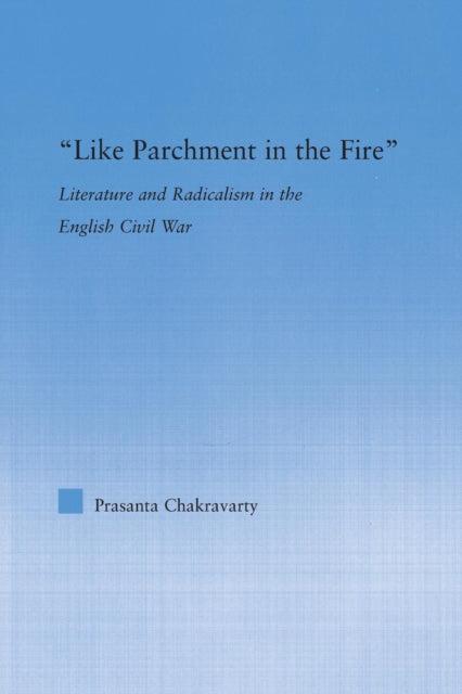 Book cover of: Like Parchment in the Fire. By: Prasanta Chakravarty