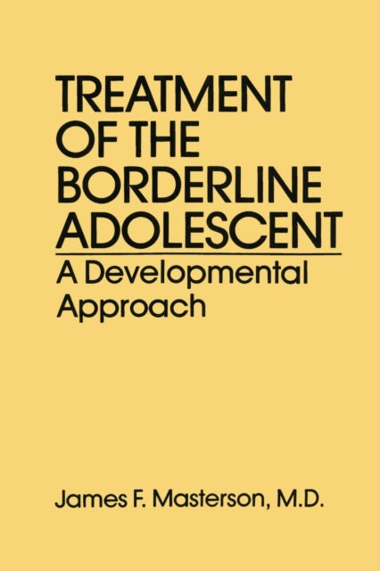 Book cover of: Treatment Of The Borderline Adolescent. By: James F. Masterson