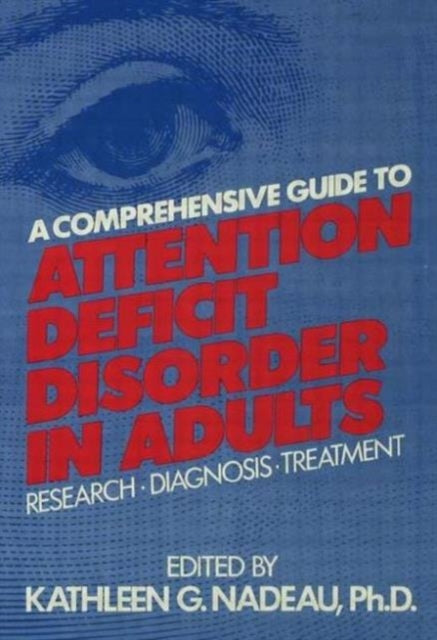 Book cover of: Comprehensive Guide To Attention Deficit Disorder In Adults. By: Kathleen G. Nadeau