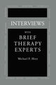 Book cover of: Interviews With Brief Therapy Experts. By: Michael F. Hoyt