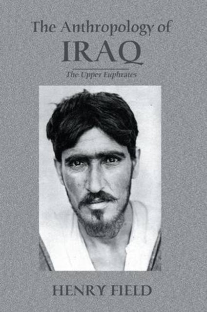 Book cover of: Antropology of Iraq. By: Field