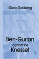 Book cover of: Ben-Gurion Against the Knesset. By: Giora Goldberg