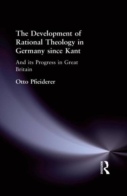 Book cover of: Development of Rational Theology in Germany since Kant. By: Pfleiderer, Otto, Otto