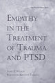 Book cover of: Empathy in the Treatment of Trauma and PTSD. By: Wilson, John P.