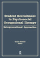 Book cover of: Student Recruitment in Psychosocial Occupational Therapy. By: Susan Haiman