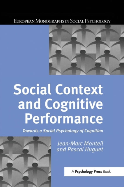 Book cover of: Social Context and Cognitive Performance. By: Pascal Huguet