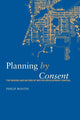 Book cover of: Planning by Consent. By: Philip Booth