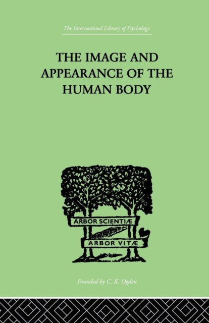 Book cover of: Image and Appearance of the Human Body. By: Paul Schilder