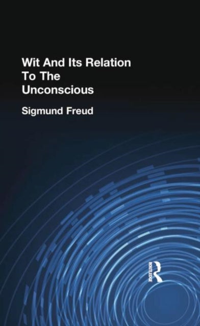 Book cover of: Wit And Its Relation To The Unconscious. By: Freud, Sigmund, Sigmund