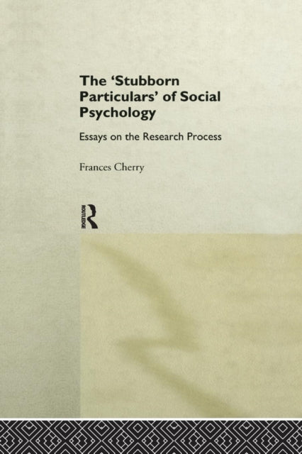 Book cover of: Stubborn Particulars of Social Psychology. By: Frances Cherry