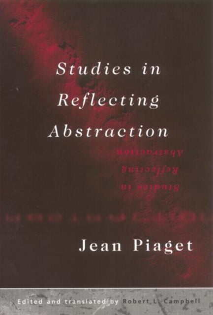 Book cover of: Studies in Reflecting Abstraction. By: Jean Piaget