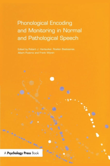 Book cover of: Phonological Encoding and Monitoring in Normal and Pathological Speech. By: Robert J. Hartsuiker