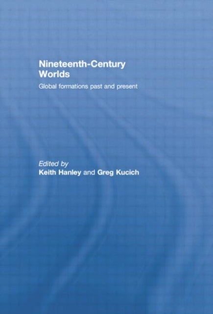 Book cover of: Nineteenth-Century Worlds. By: Keith Hanley