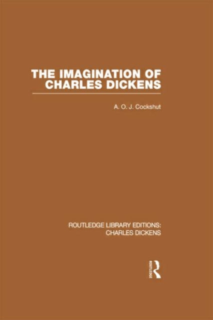 Book cover of: Imagination of Charles Dickens (RLE Dickens). By: A. O. J. Cockshut