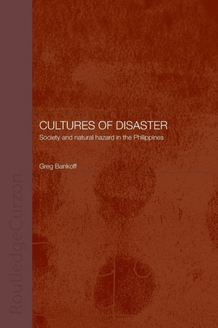 Book cover of: Cultures of Disaster. By: Greg Bankoff