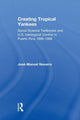 Book cover of: Creating Tropical Yankees. By: Jose-Manuel Navarro
