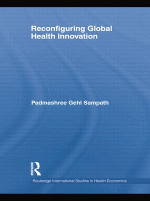 Reconfiguring Global Health Innovation