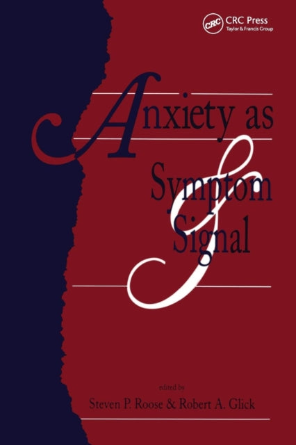 Book cover of: Anxiety as Symptom and Signal. By: Steven P. Roose
