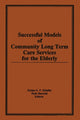Book cover of: Successful Models of Community Long Term Care Services for the Elderly. By: Eloise H. Killeffer