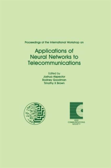 Book cover of: Proceedings of the International Workshop on Applications of Neural Networks to Telecommunications. By: Joshua Alspector