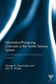 Book cover of: Information-Processing Channels in the Tactile Sensory System. By: George A. Gescheider
