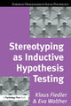 Book cover of: Stereotyping as Inductive Hypothesis Testing. By: Klaus Fiedler