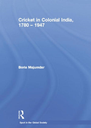 Cricket in Colonial India 1780 – 1947