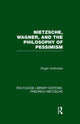 Book cover of: Nietzsche, Wagner and the Philosophy of Pessimism. By: Roger Hollinrake