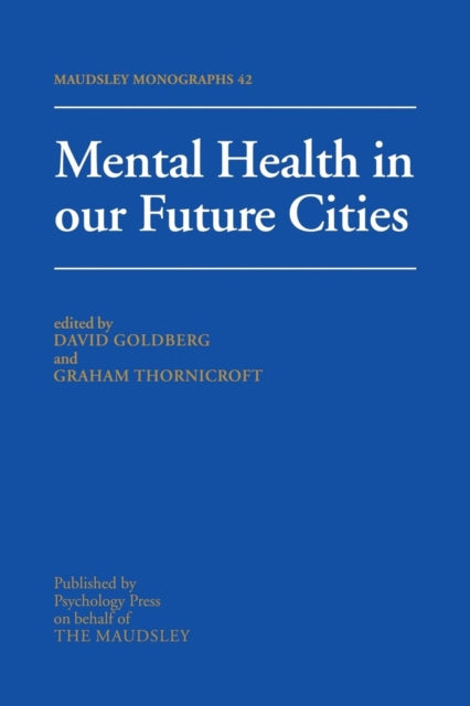 Book cover of: Mental Health In Our Future Cities. By: David Goldberg