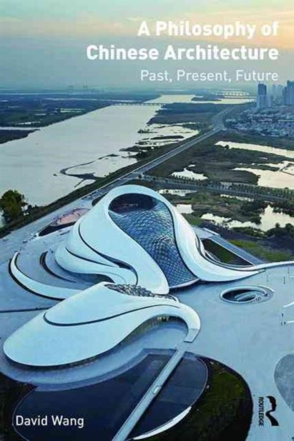 Book cover of: Philosophy of Chinese Architecture. By: David Wang