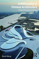Book cover of: Philosophy of Chinese Architecture. By: David Wang