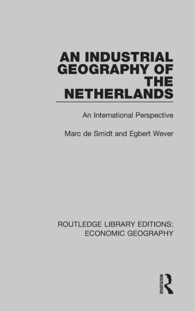 Book cover of: Industrial Geography of the Netherlands. By: Egbert Wever