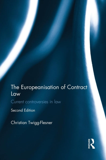 Book cover of: Europeanisation of Contract Law. By: Christian Twigg-Flesner