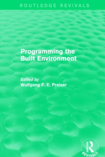 Book cover of: Programming the Built Environment (Routledge Revivals). By: Wolfgang F. E. Preiser