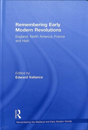 Remembering Early Modern Revolutions