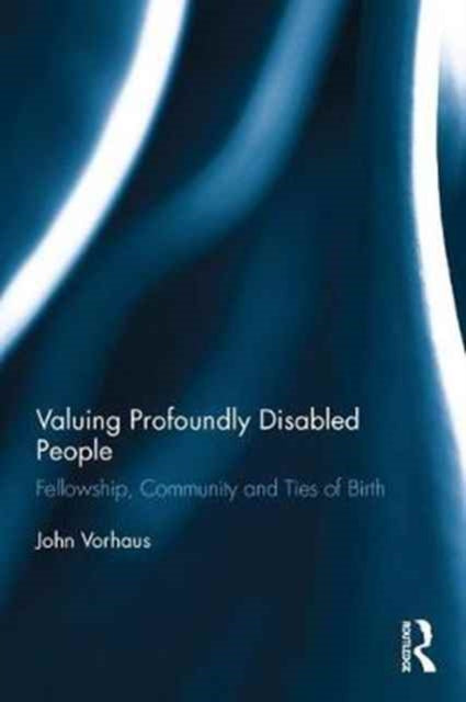 Book cover of: Valuing Profoundly Disabled People. By: John Vorhaus