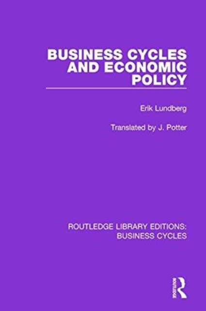Book cover of: Business Cycles and Economic Policy (RLE: Business Cycles). By: Erik Lundberg