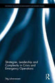 Book cover of: Strategies, Leadership and Complexity in Crisis and Emergency Operations. By: Stig Johannessen
