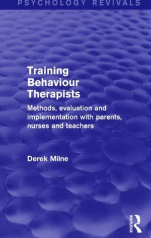 Training Behaviour Therapists (Psychology Revivals)