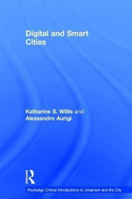 Book cover of: Digital and Smart Cities. By: Katharine S. Willis