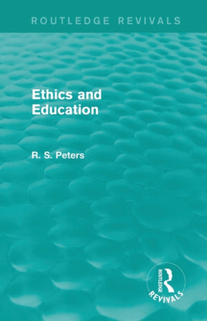 Ethics and Education (Routledge Revivals)