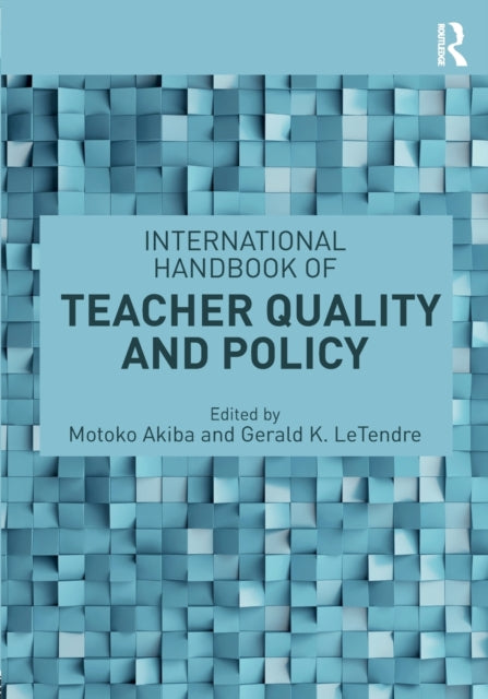 Book cover of: International Handbook of Teacher Quality and Policy