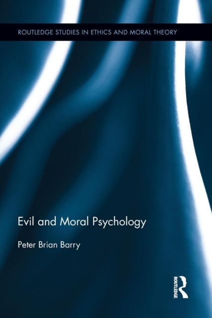 Book cover of: Evil and Moral Psychology. By: Peter Brian Barry