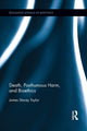 Book cover of: Death, Posthumous Harm, and Bioethics. By: James Stacey Taylor