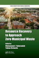 Book cover of: Resource Recovery to Approach Zero Municipal Waste. By: Mohammad J. Taherzadeh