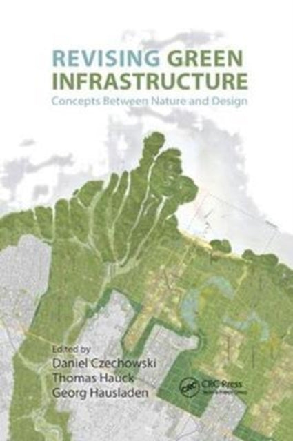 Book cover of: Revising Green Infrastructure. By: Daniel Czechowski