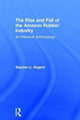 Book cover of: Rise and Fall of the Amazon Rubber Industry. By: Stephen L. Nugent