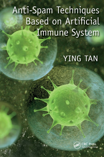 Book cover of: Anti-Spam Techniques Based on Artificial Immune System. By: Ying Tan