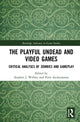 Book cover of: Playful Undead and Video Games. By: Stephen J. Webley